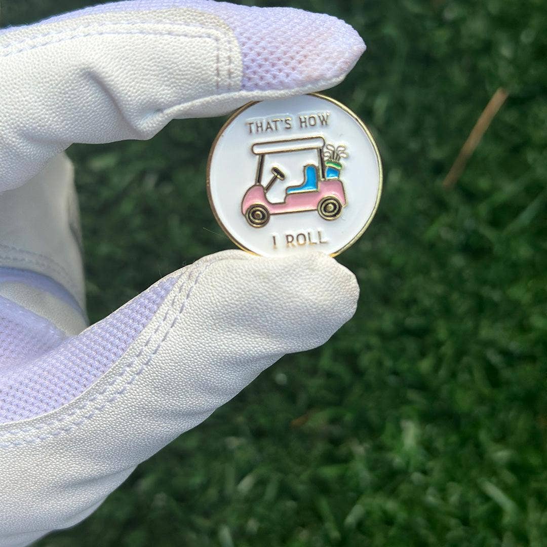 That's How I Roll Women's Golf Ball Marker